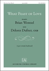 What Feast of Love Two-Part Mixed choral sheet music cover
